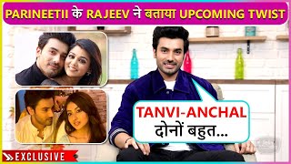 Ekta Kapoor Ka Show ..Parineetii Fame Ankur Verma Aka Rajeev On Show's Success, Bond With Tanvi