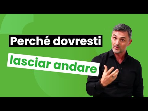 Video: Quando dovresti lasciare andare qualcuno?