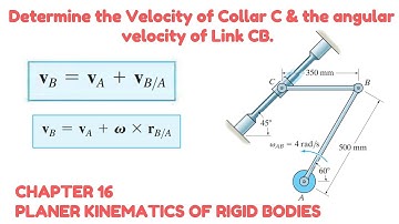 Determine velocity of collar C & angular velocity of link CB (Relative Velocity) - Engineers Academy