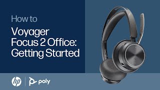 Voyager Focus 2 Office: Getting Started | HP Support