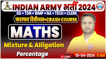 Indian Army 2024, Army GD Maths Revision Class, Army Crash Course, Mixture & Alligation Maths Class