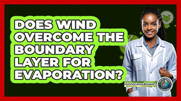 Does Wind Overcome The Boundary Layer For Evaporation?