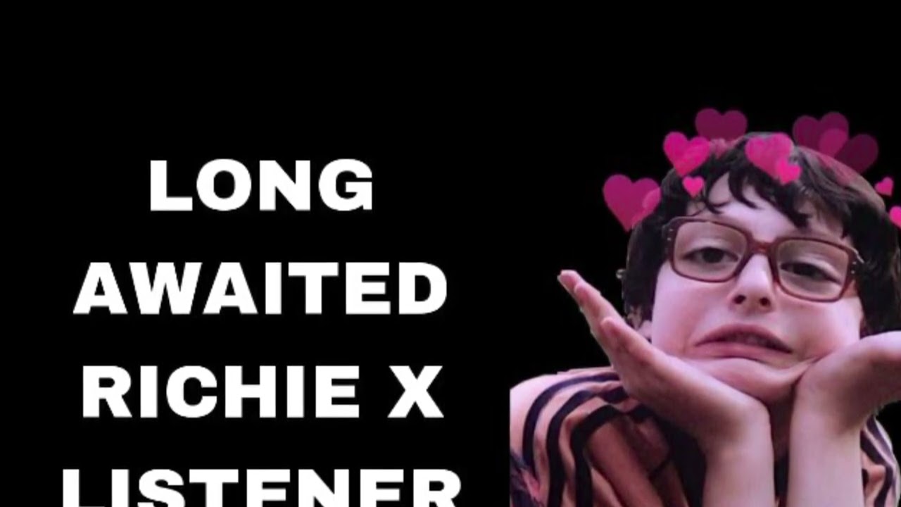 Long awaited Richie x Listener