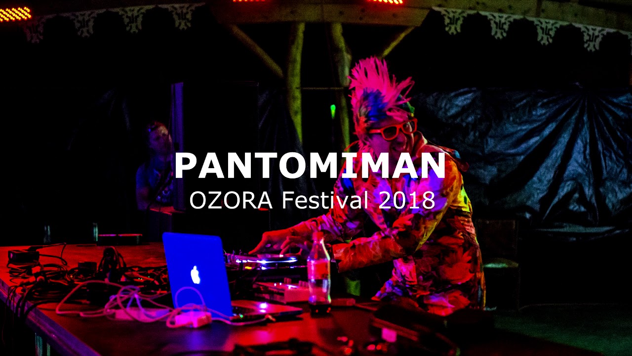 Pantomiman   Live SET  OZORA FESTIVAL 2018