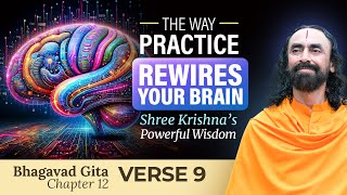 The Way Practice Rewires your Brain - Shree Krishna's Guide to Mental Focus | Swami Mukundananda