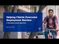 Helping Clients Overcome Employment Barriers