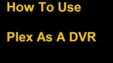 How To Set Up Plex DVR
