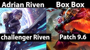 [ Adrian Riven ] Riven vs Riven [ Box Box ] Top - Adrian Riven Riven Stream Patch 9.6