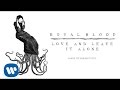 Royal Blood - Love and Leave It Alone (Official Audio)