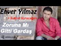 Enver Yılmaz - İkimizi Vuracağım [Official Audio]