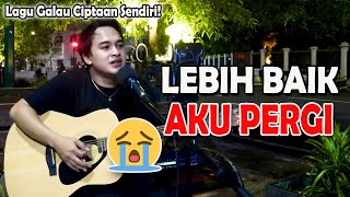 LEBIH BAIK AKU PERGI, DARIPADA KAMU SELINGKUHI!!! 😢😢 | Soni Egi Cover [NOL KILOMETER YOGYAKARTA]