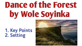 Dance of the Forest by Wole Soyinka Key Points in Urdu/Hindi| Dance of the Forest Setting in Urdu.