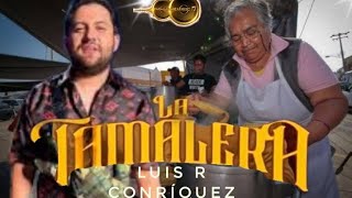 LA TAMALERA - LUIS R CONRIQUEZ [2023] .