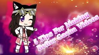 5 Tips For Making Better Gacha Videos Look At Pinned Comment