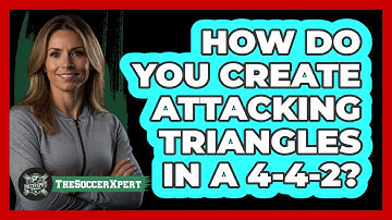 How Do You Create Attacking Triangles In A 4-4-2? - The Soccer Xpert