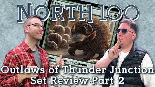 Outlaws of Thunder Junction Set Review Part 2 || North 100 Ep161