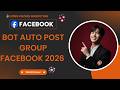 Bot Auto Post Group Facebook 2026 | Auto Posting Facebook