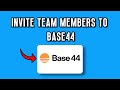 HOW TO QUICKLY INVITE TEAM MEMBERS TO BASE44 (2025 TUTORIAL)