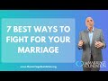 7 BEST Ways To Fight For YOUR Marriage | Paul Friedman