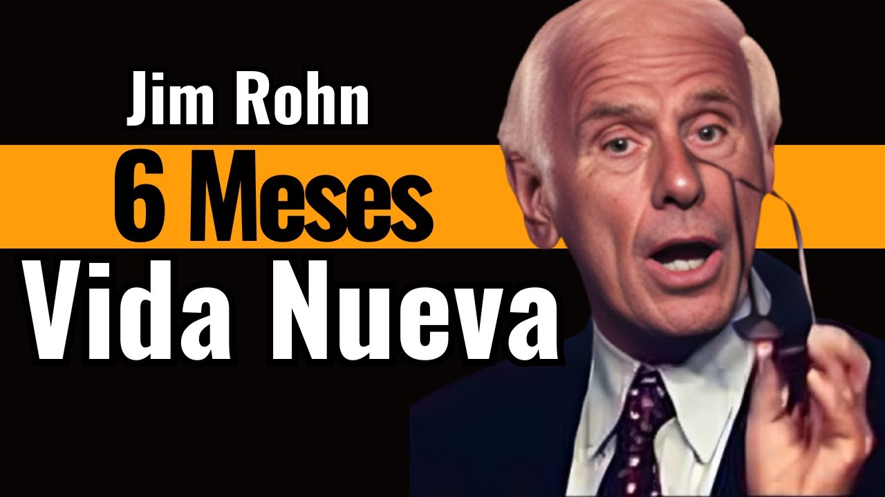 Jim Rohn: Transforma Tu Vida en 6 Meses! 💪 Descubre Cómo lograrlo - YouTube
