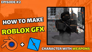 HOW to make ROBLOX GFX! BEGINNER TUTORIAL | Episode #2 (Blender + Roblox Studio)
