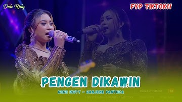 PENGEN DIKAWIN voc. DEDE RISTY - LIVE GANJENE PANTURA