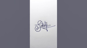 Sakshi 💞 name signature|#handwriting #calligraphy #signature #writing #shorts #viral #trending