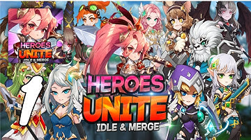HEROES UNITE : IDLE & MERGE Gameplay Walkthrough #1 (Android, IOS)