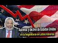Ascenso y declive de Estados Unidos en la hegemonía en Latino America