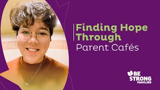 Finding Hope Through Parent Cafés