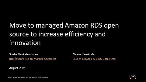 Move to Managed Amazon RDS Open Source to Increase Efficiency and Innovation - AWS Online Tech Talks