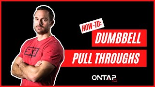 How-To Perform The Dumbbell Pull Throughs Exercise Properly | 908 Athletics