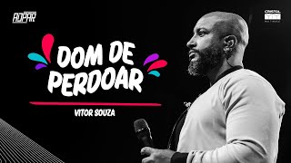 Vitor Souza  - Dom de Perdoar (Oficial)