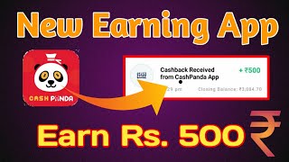 Cash Panda new app | Earn Rs. 500/. 🔥🔥 | New Earning video | Paytm cash kamaye 😱😱 | Refer Rs. 5 | screenshot 3