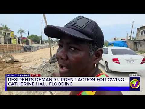Residents Demand Urgent Action Following Catherine Hall Flooding | TVJ News