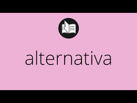 Vídeo: Què és Una Alternativa?