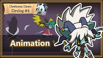 Dewborne Dawn Devlog #4: Animation