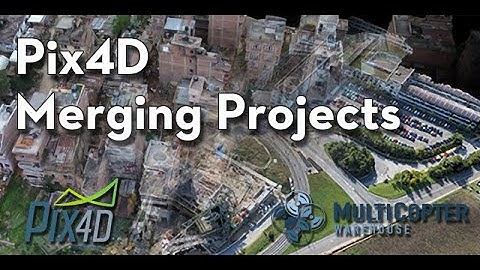 Merging Projects with Pix4D - Multicopter Warehouse Webinar