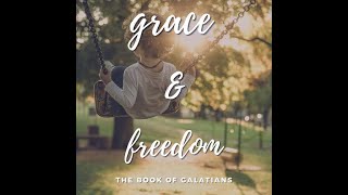 May 19,  2024, From Slavery into Adoption, Galatians 3.27–4.7, Pastor Grant Goins