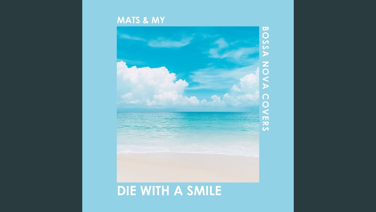 Die With A Smile - YouTube
