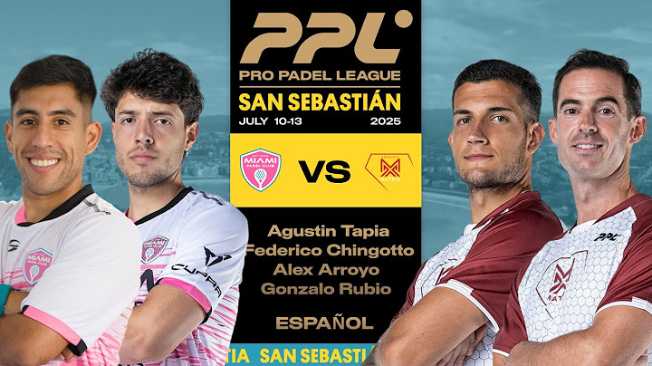 San Sebastian 2025 - Miami Padel Club Tapia/Chingotto vs Arkansas Matrix Arroyo/Rubio [Español]