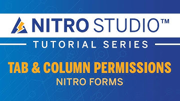NITRO Studio™ Tutorial Series: NITRO Forms - Tab and Column Permissions