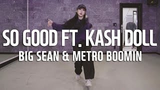 Big Sean &amp; Metro Boomin - So Good ft. Kash Doll / Tama choreography