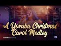 A Yoruba Christmas Carol Medley