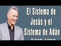 El Sistema de Jesús y el Sistema de Adán  Pastor Cash Luna