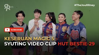 KESERUAN MAGIC 5 SYUTING VIDEO CLIP HUT BESTIE-29 | #TheJouRRney