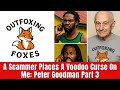 The Voodoo Threat Peter Goodman Part 3