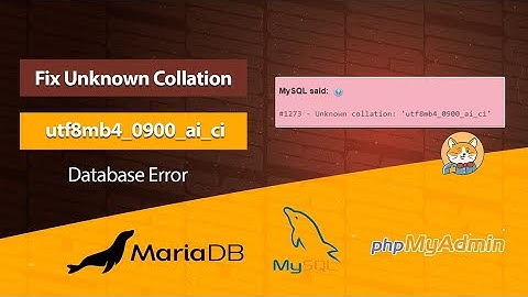 How To Fix Unknown Collation utf8mb4_0900_ai_ci Phpmyadmin Error | Mariadb MySQL | 1273 Solution