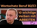 10 wichtige Verben für Beruf und Studium - Varianten von &quot;arbeiten&quot; Wortschatz B2 / C1