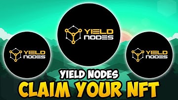 Yield Nodes - Claim Your NFT Before It Is Burned! (Yield Nodes Update)